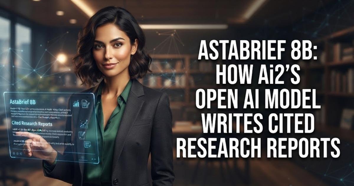 AstaBrief 8B: How Ai2’s Open AI Model Writes Cited Research Reports