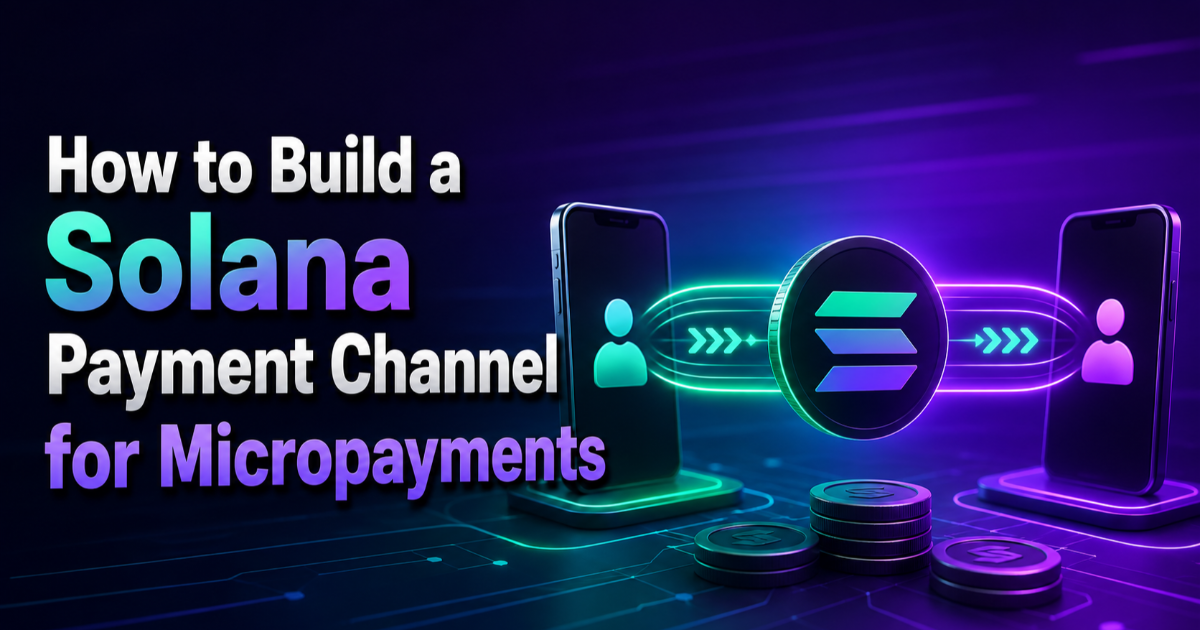 How to Build a Solana Payment Channel for Micropayments