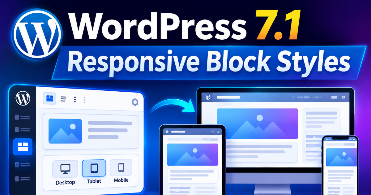 How to Use Responsive Block Styles in WordPress 7.1