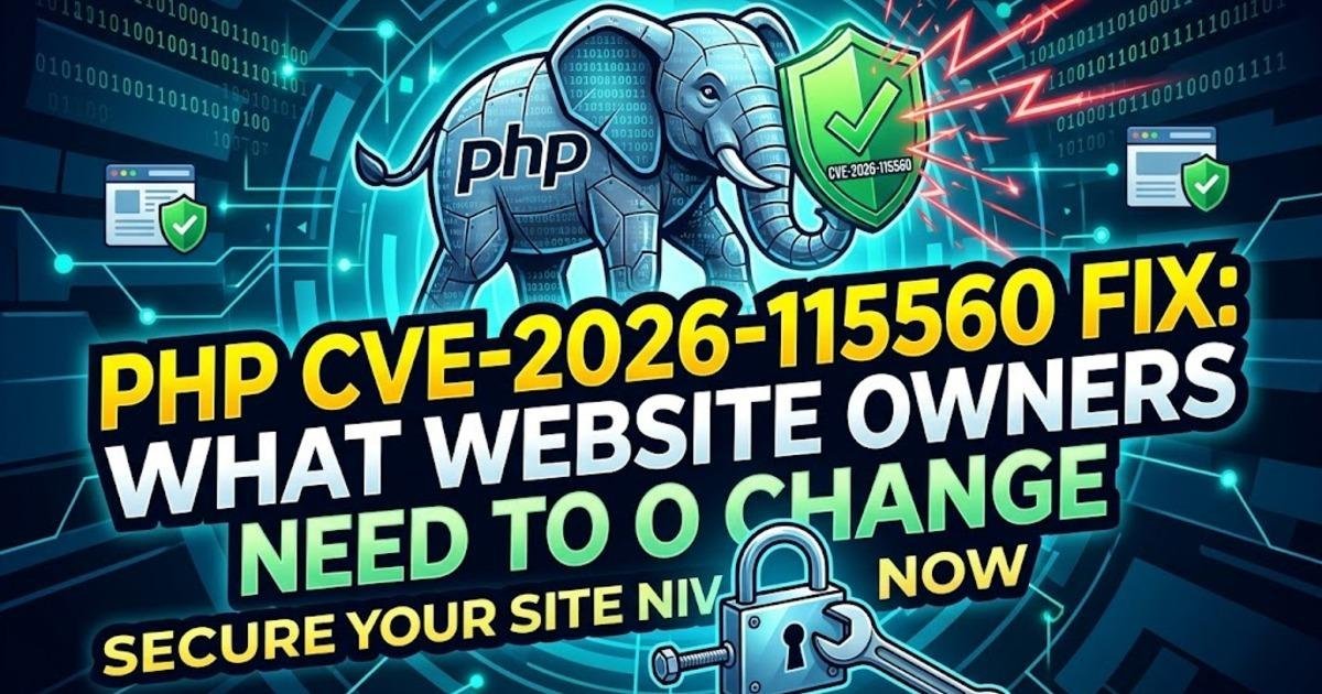 PHP CVE-2026-115560 Fix: What Website Owners Need to Change