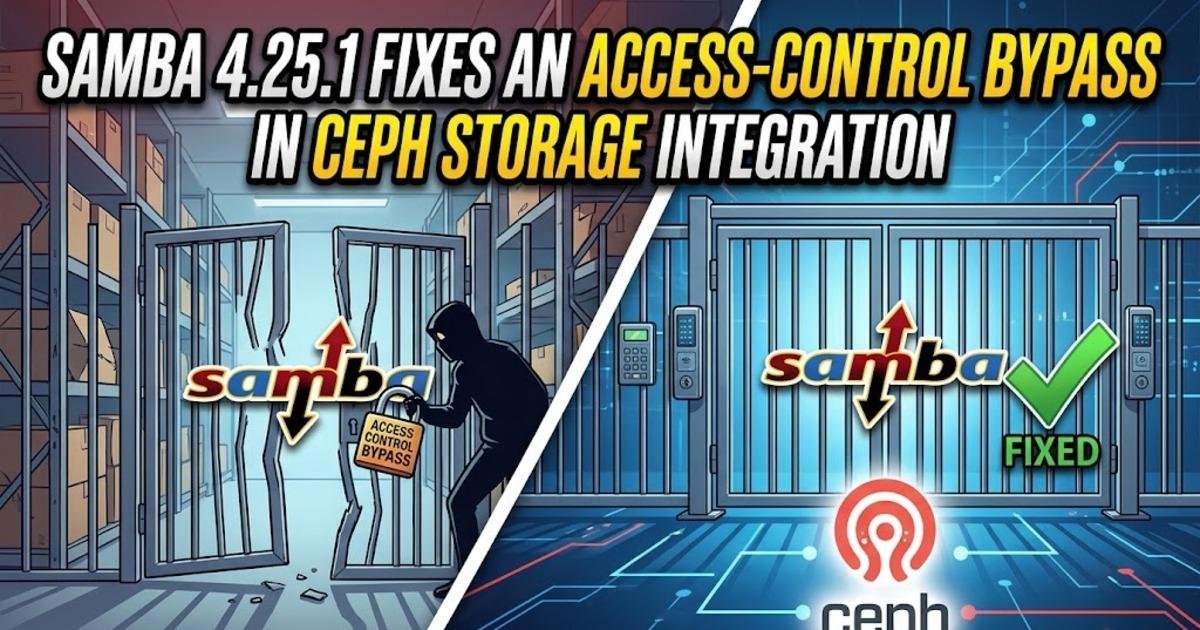 Samba 4.25.1 Fixes an Access-Control Bypass in Ceph Storage Integration
