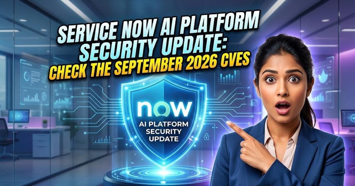 ServiceNow AI Platform Security Update: Check the September 2026 CVEs