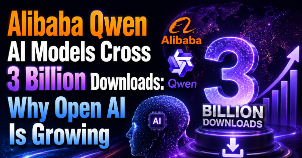 Alibaba Qwen AI Models Cross 3 Billion Downloads: Why Open AI Is Growing
