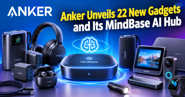 Anker Unveils 22 New Gadgets and Its MindBase AI Hub