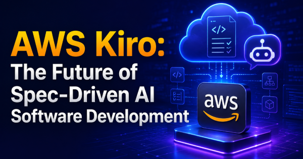 AWS Kiro: The Future of Spec-Driven AI Software Development