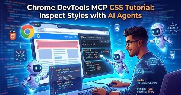 Chrome DevTools MCP CSS Tutorial: Inspect Styles with AI Agents