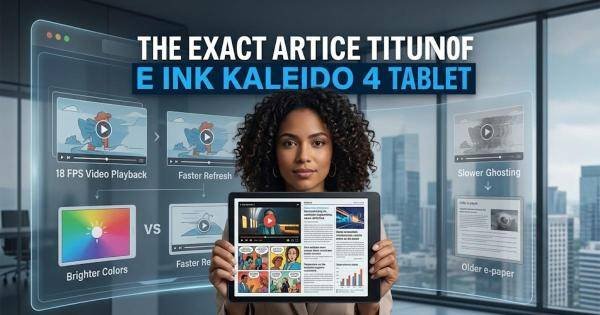 E Ink Kaleido 4: What 18fps Color E-Paper Actually Changes
