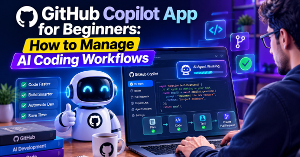 GitHub Copilot App for Beginners: Manage AI Workflows