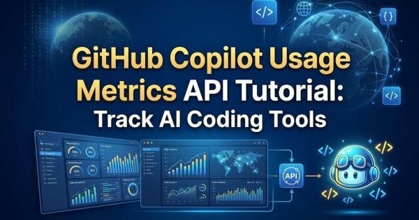 GitHub Copilot Usage Metrics API Tutorial: Track AI Coding Tools