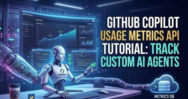GitHub Copilot Usage Metrics API Tutorial: Track Custom AI Agents