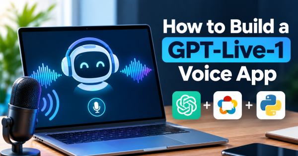 How to Build a Voice App with GPT-Live-1