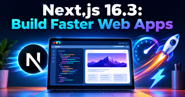 How to Build Faster Next.js 16.3 Apps with Instant Navigations