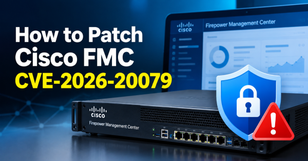How to Check and Patch Cisco FMC CVE-2026-20079