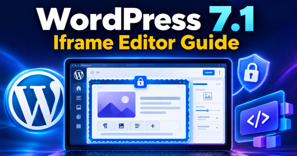 How to Make WordPress Blocks Ready for the Always-Iframed Editor in 7.1