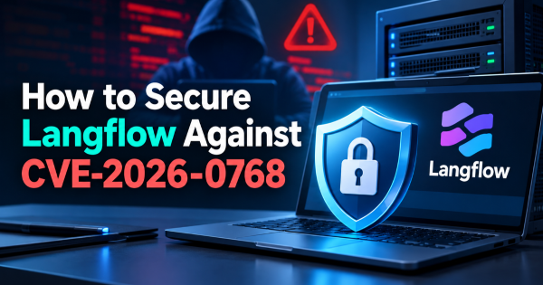 How to Secure an Exposed Langflow Server Against CVE-2026-0768