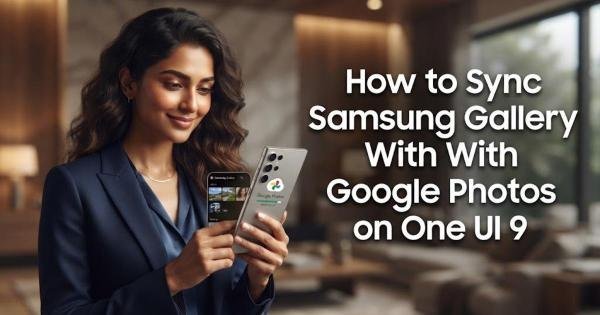 How to Sync Samsung Gallery With Google Photos on One UI 9