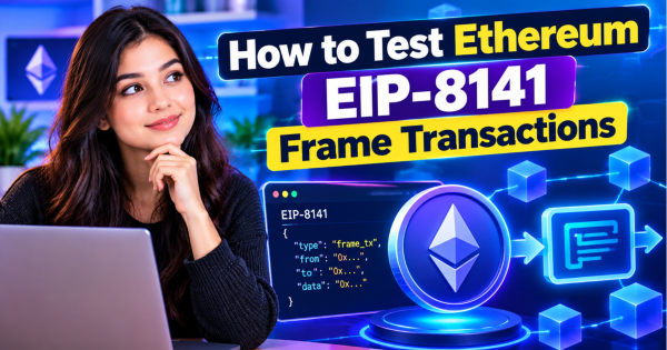 How to Test Ethereum EIP-8141 Frame Transactions