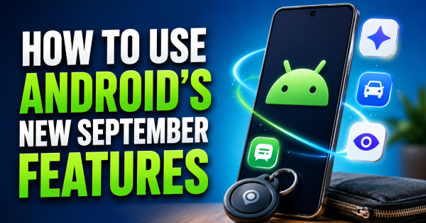 How to Use Android’s New September Features