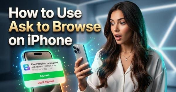 How to Use Ask to Browse on iPhone to Approve Websites for Kids