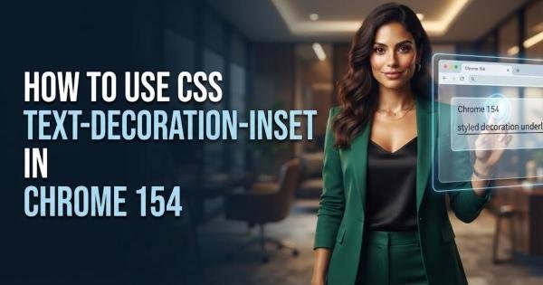 How to Use CSS text-decoration-inset in Chrome 154