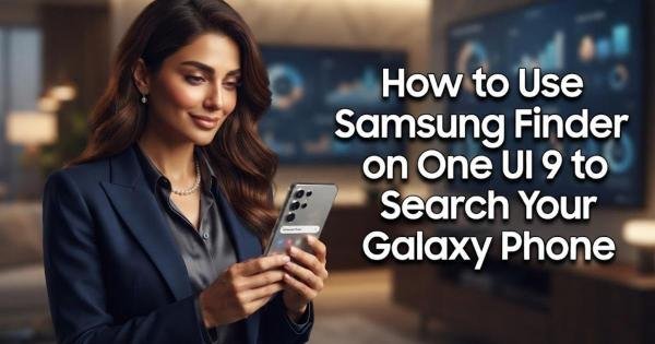 How to Use Samsung Finder on One UI 9 to Search Your Galaxy Phone