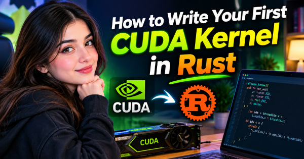 How to Write Your First CUDA Kernel in Rust