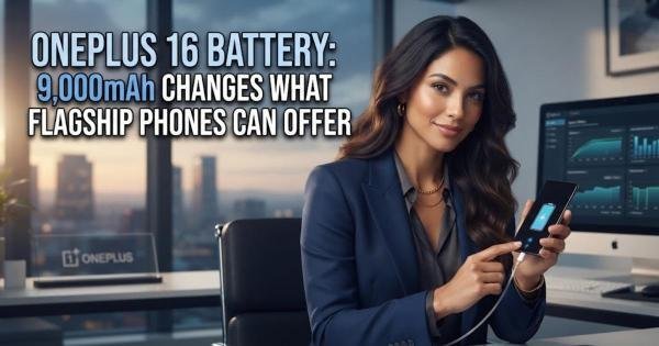 OnePlus 16 Battery: 9,000mAh Changes What Flagship Phones Can Offer