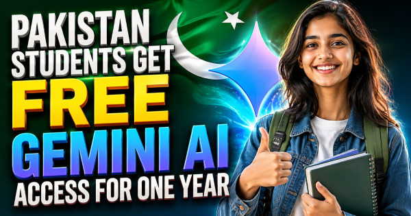 Pakistan Students Get Free Gemini AI Access for One Year