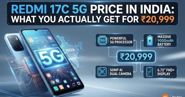 Redmi 17C 5G Price in India: What You Actually Get for ₹20,999