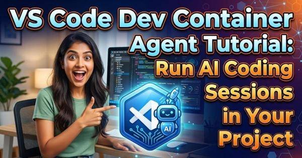 VS Code Dev Container Agent Tutorial: Run AI Coding Sessions in Your Project